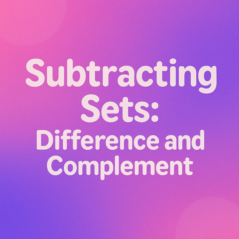 Subtracting Sets: Difference and Complement | Interactive Teaching Resource for Teachers
