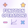 Function Operations - Addition, Subtraction, and Multiplication | Interactive Teaching Resource for Teachers