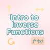 Intro to Inverse Functions | Interactive Teaching Resource for Teachers