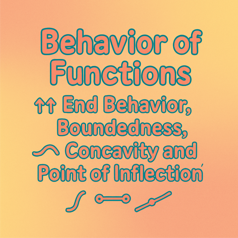 Behavior of Functions (End Behavior, Boundedness, Concavity and Point of Inflection) | Interactive Teaching Resource for Teacher
