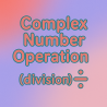 Complex Number Operations - Division | Interactive Teaching Resource for Teachers