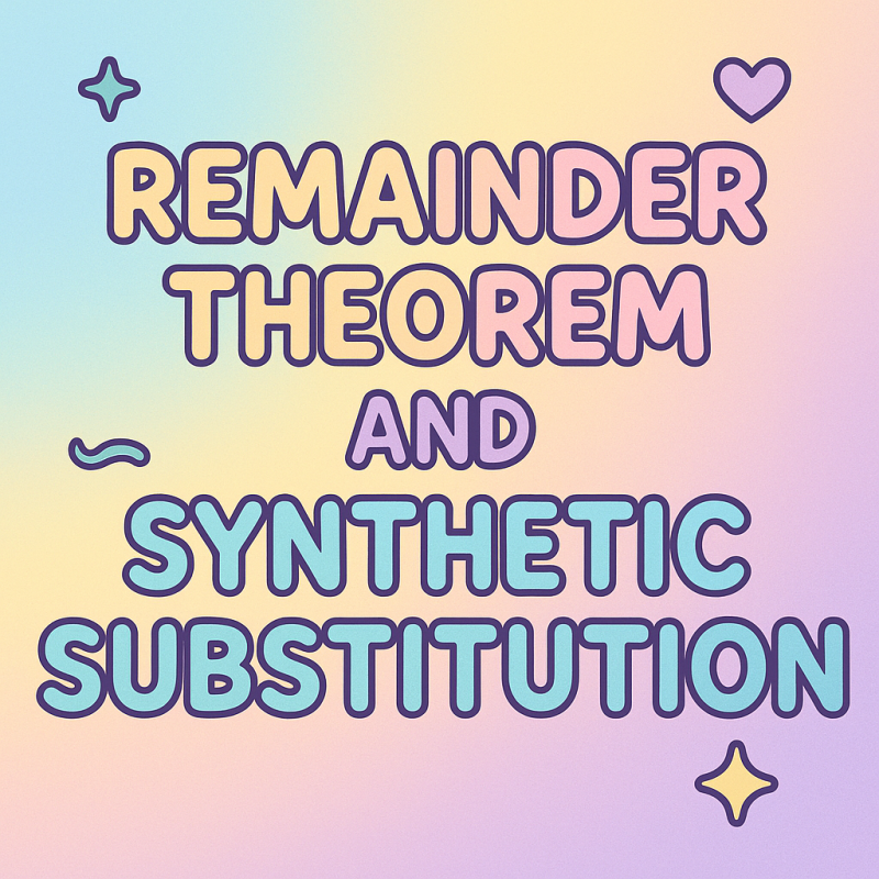 Remainder Theorem and Synthetic Substitution | Interactive Teaching Resource for Teachers