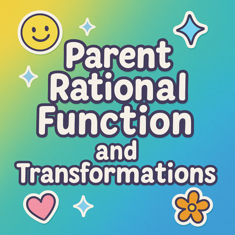 Parent Rational Function and Transformations | Interactive Teaching Resource for Teachers