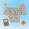 Polynomial Optimization on the TI-84 | Interactive Teaching Resource for Teachers